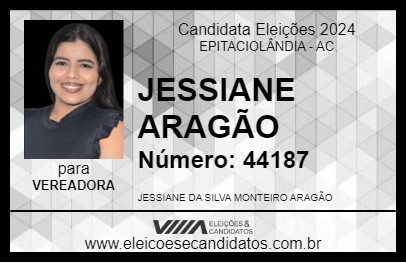 Candidato JESSIANE ARAGÃO 2024 - EPITACIOLÂNDIA - Eleições