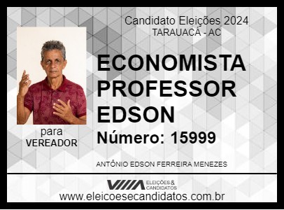 Candidato ECONOMISTA PROFESSOR EDSON 2024 - TARAUACÁ - Eleições