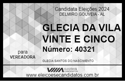 Candidato GLECIA DA VILA VINTE E CINCO 2024 - DELMIRO GOUVEIA - Eleições