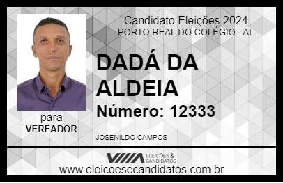 Candidato DADÁ DA ALDEIA 2024 - PORTO REAL DO COLÉGIO - Eleições