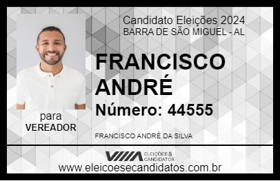 Candidato FRANCISCO ANDRÉ 2024 - BARRA DE SÃO MIGUEL - Eleições