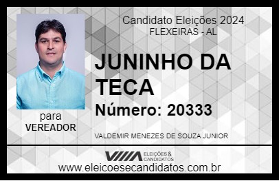 Candidato JUNINHO DA TECA 2024 - FLEXEIRAS - Eleições