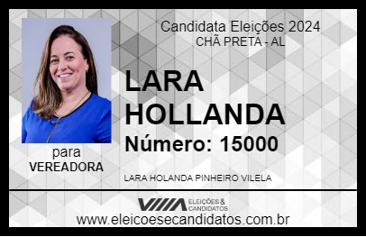 Candidato LARA HOLLANDA 2024 - CHÃ PRETA - Eleições