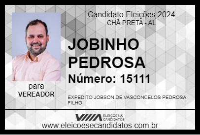 Candidato JOBINHO PEDROSA 2024 - CHÃ PRETA - Eleições