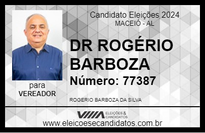 Candidato DR ROGÉRIO BARBOZA 2024 - MACEIÓ - Eleições