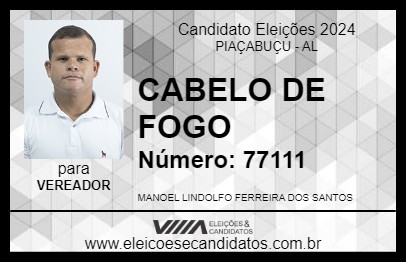 Candidato CABELO DE FOGO 2024 - PIAÇABUÇU - Eleições