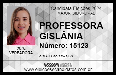 Candidato PROFESSORA GISLÂNIA 2024 - MAJOR ISIDORO - Eleições