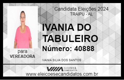 Candidato IVANIA DO TABULEIRO 2024 - TRAIPU - Eleições