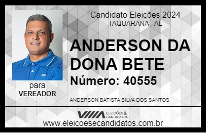 Candidato ANDERSON DA DONA BETE 2024 - TAQUARANA - Eleições