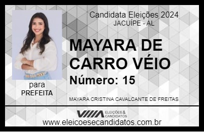 Candidato MAYARA DE CARRO VÉIO 2024 - JACUÍPE - Eleições