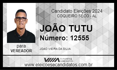 Candidato JOÃO TUTU 2024 - COQUEIRO SECO - Eleições