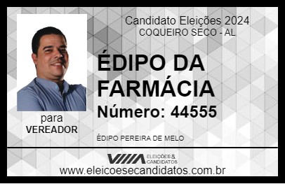 Candidato ÉDIPO DA FARMÁCIA 2024 - COQUEIRO SECO - Eleições