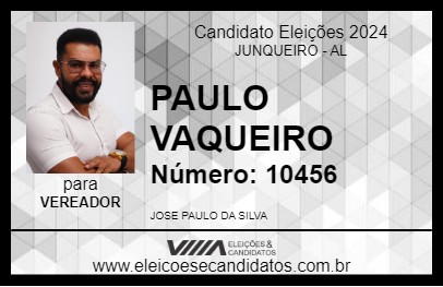 Candidato PAULO VAQUEIRO 2024 - JUNQUEIRO - Eleições