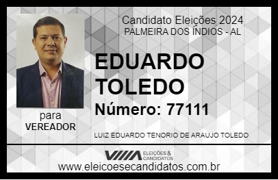 Candidato EDUARDO TOLEDO 2024 - PALMEIRA DOS ÍNDIOS - Eleições