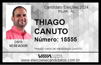 Candidato THIAGO CANUTO 2024 - PILAR - Eleições