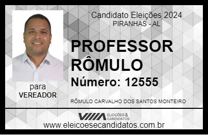 Candidato PROFESSOR RÔMULO 2024 - PIRANHAS - Eleições