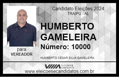 Candidato HUMBERTO GAMELEIRA 2024 - TRAIPU - Eleições