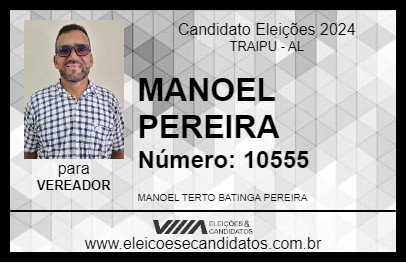 Candidato MANOEL PEREIRA 2024 - TRAIPU - Eleições