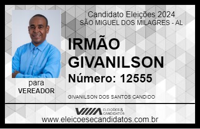 Candidato IRMÃO GIVANILSON 2024 - SÃO MIGUEL DOS MILAGRES - Eleições