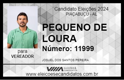 Candidato PEQUENO DE LOURA 2024 - PIAÇABUÇU - Eleições