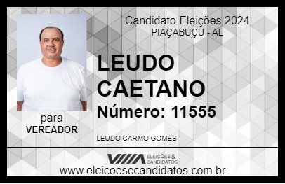 Candidato LEUDO CAETANO 2024 - PIAÇABUÇU - Eleições