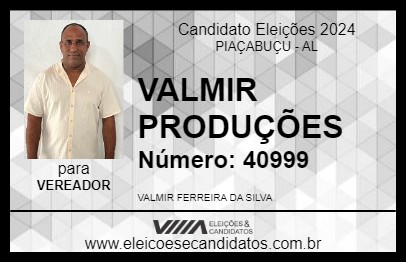 Candidato VALMIR PRODUÇÕES 2024 - PIAÇABUÇU - Eleições