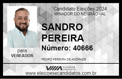 Candidato SANDRO PEREIRA 2024 - MINADOR DO NEGRÃO - Eleições