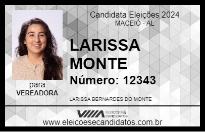 Candidato LARISSA MONTE 2024 - MACEIÓ - Eleições