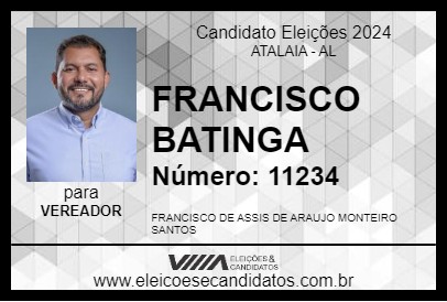 Candidato FRANCISCO BATINGA 2024 - ATALAIA - Eleições