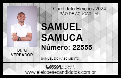 Candidato SAMUEL SAMUCA 2024 - PÃO DE AÇÚCAR - Eleições