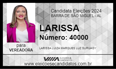 Candidato LARISSA 2024 - BARRA DE SÃO MIGUEL - Eleições