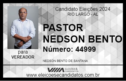 Candidato PASTOR NEDSON BENTO 2024 - RIO LARGO - Eleições