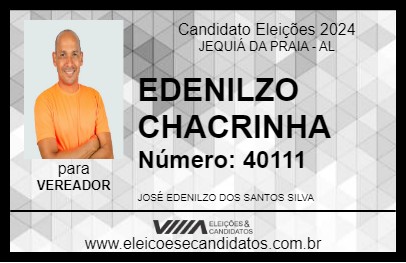 Candidato EDENILZO CHACRINHA 2024 - JEQUIÁ DA PRAIA - Eleições