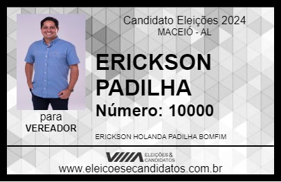 Candidato ERICKSON PADILHA 2024 - MACEIÓ - Eleições