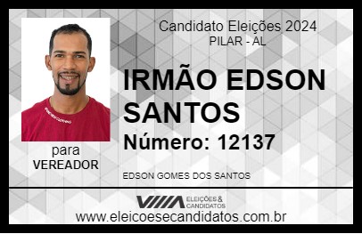 Candidato IRMÃO EDSON SANTOS 2024 - PILAR - Eleições