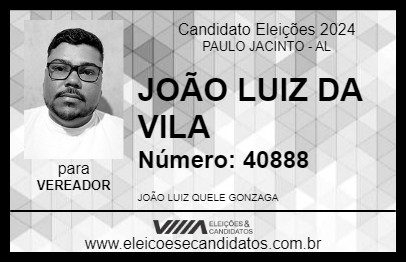 Candidato JOÃO LUIZ DA VILA 2024 - PAULO JACINTO - Eleições