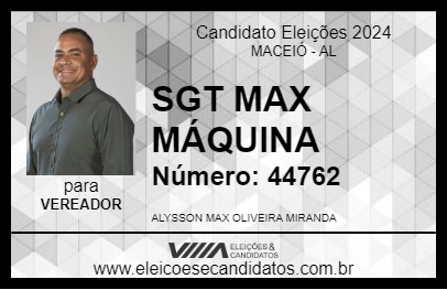 Candidato SGT MAX MÁQUINA 2024 - MACEIÓ - Eleições