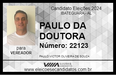 Candidato PAULO DA DOUTORA 2024 - IBATEGUARA - Eleições