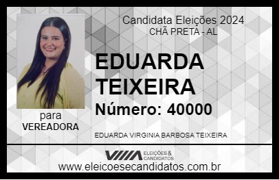 Candidato EDUARDA TEIXEIRA 2024 - CHÃ PRETA - Eleições