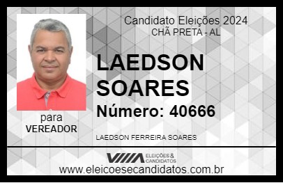 Candidato LAEDSON SOARES 2024 - CHÃ PRETA - Eleições