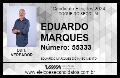 Candidato EDUARDO MARQUES 2024 - COQUEIRO SECO - Eleições