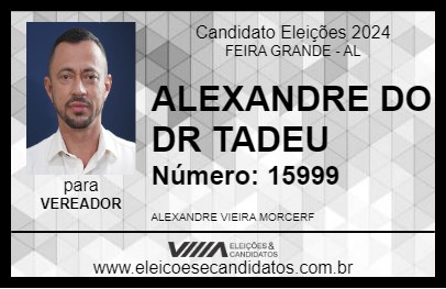 Candidato ALEXANDRE DO DR TADEU 2024 - FEIRA GRANDE - Eleições