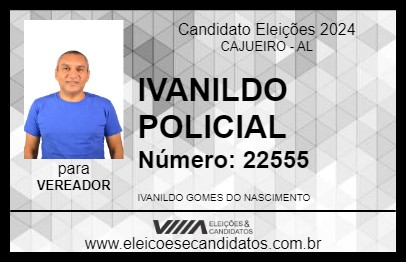 Candidato IVANILDO POLICIAL 2024 - CAJUEIRO - Eleições