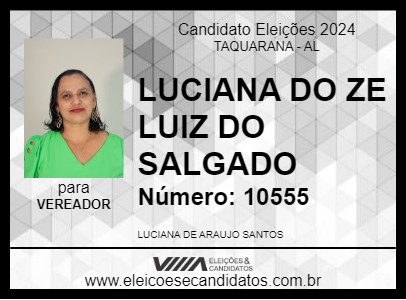 Candidato LUCIANA DO ZE LUIZ DO SALGADO 2024 - TAQUARANA - Eleições