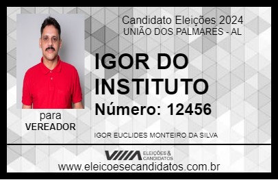 Candidato IGOR DO INSTITUTO 2024 - UNIÃO DOS PALMARES - Eleições