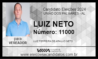 Candidato LUIZ NETO 2024 - UNIÃO DOS PALMARES - Eleições