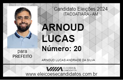 Candidato ARNOUD LUCAS 2024 - ITACOATIARA - Eleições