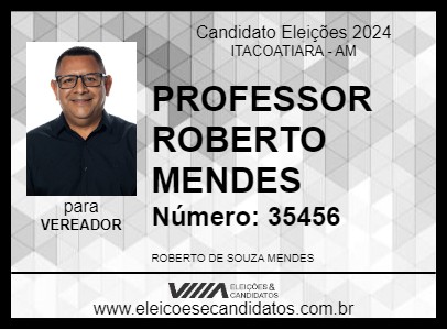 Candidato PROFESSOR ROBERTO MENDES 2024 - ITACOATIARA - Eleições