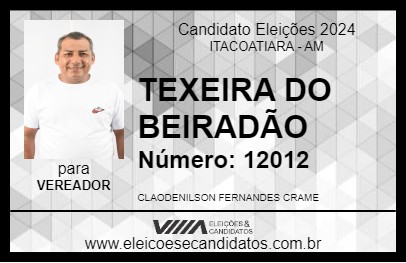 Candidato TEXEIRA DO BEIRADÃO 2024 - ITACOATIARA - Eleições