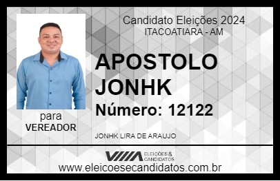 Candidato APOSTOLO JONHK 2024 - ITACOATIARA - Eleições